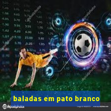 baladas em pato branco